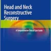 Head and Neck Reconstructive Surgery: A Comprehensive Clinical Case Guide (PDF )