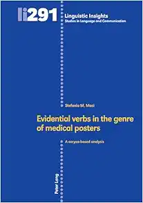 Evidential verbs in the genre of medical posters: A corpus-based analysis (Linguistic Insights: Studies in Language and Communication, 291) (EPUB)