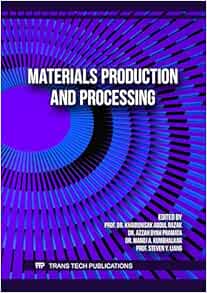 Materials Production and Processing (Key Engineering Materials, Volume 965) (PDF )