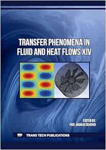 Transfer Phenomena in Fluid and Heat Flows XIV (Defect and Diffusion Forum, Volume 427) (PDF )