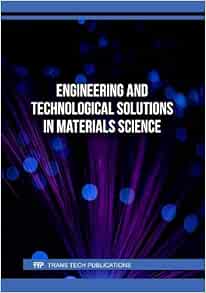 Engineering and Technological Solutions in Materials Science (PDF )