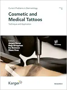 Cosmetic and Medical Tattoos: Technique and Application (Current Problems in Dermatology, 56) (PDF )