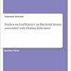 Studies on Leaf Extract on Bacterial Strains associated with Human Infections (PDF )