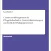 Classroom-Management in Pflegefachschulen. Unterrichtsstörungen aus Sicht der Pädagogen: innen (German Edition) (PDF)