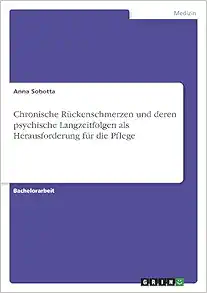 Chronische Rückenschmerzen und deren psychische Langzeitfolgen als Herausforderung für die Pflege (German Edition) (PDF)