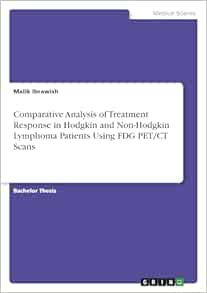 Comparative Analysis of Treatment Response in Hodgkin and Non-Hodgkin Lymphoma Patients Using FDG PET/CT Scans (PDF)