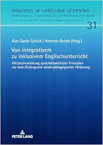 Von integrativem zu inklusivem Englischunterricht: Weiterentwicklung sprachdidaktischer Prinzipien vor dem Hintergrund sonderpädagogischer Förderung … 31) (English and German Edition) (EPUB)