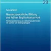 Gesamtsprachliche Bildung und früher Englischunterricht: Professionalisierung von Lehramtsstudierenden im Kontext von Mehrsprachigkeit (Inquiries in … Fremdsprachendidaktik, 29) (German Edition) (PDF )