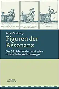 Figuren der Resonanz: Das 18. Jahrhundert und seine musikalische Anthropologie (German Edition) (PDF )