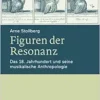Figuren der Resonanz: Das 18. Jahrhundert und seine musikalische Anthropologie (German Edition) (EPUB)
