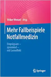 Mehr Fallbeispiele Notfallmedizin: Einprägsam – spannend – mit Lerneffekt (German Edition) (PDF )