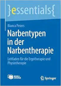Narbentypen in der Narbentherapie: Leitfaden für die Ergotherapie und Physiotherapie (essentials) (German Edition) (EPUB)