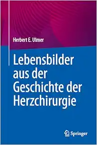 Lebensbilder aus der Geschichte der Herzchirurgie (German Edition) (EPUB)