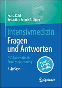 Intensivmedizin – Fragen und Antworten: 850 Fakten für die Zusatzbezeichnung, 7th Edition (PDF )