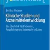 Klinische Studien und Arzneimittelentwicklung: Ein Überblick für Patienten, Angehörige und interessierte Laien (essentials) (German Edition) (EPUB)