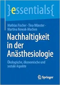 Nachhaltigkeit in der Anästhesiologie: Ökologische, ökonomische und soziale Aspekte (essentials) (German Edition) (EPUB)
