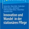 Innovation und Wandel in der stationären Pflege (essentials) (German Edition) (PDF )