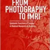From Photography to fMRI: Epistemic Functions of Images in Medical Research on Hysteria (PDF )