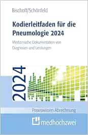 Kodierleitfaden für die Pneumologie 2024: Medizinische Dokumentation von Diagnosen und Leistungen (Praxiswissen Abrechnung) (PDF)