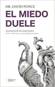 El miedo duele: Anatomía de las emociones (EPUB)