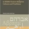 Soul and Body Diseases, Remedies and Healing in Middle Eastern Religious Cultures and Traditions (Studies on the Children of Abraham, 10) (PDF )