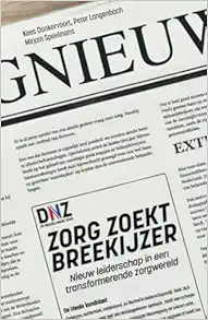 Zorg zoekt breekijzer: Nieuw leiderschap in een transformerende zorgwereld (Dutch Edition) (EPUB)