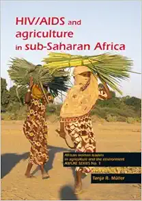 HIV/AIDS and Agriculture in Sub-Saharan Africa: An Overview and Annotated Bibliography (AWLAE) (PDF )