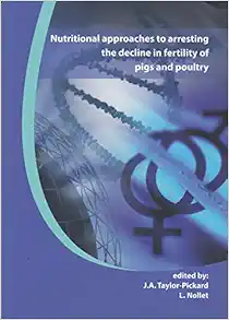 Nutritional Approaches to Arresting the Decline in Fertility of Pigs and Poultry: Proceedings from Alltech’s Technical Seminar Series (PDF )