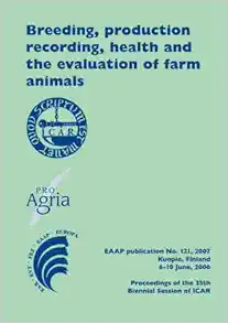 Breeding, Production Recording, Health and the Evaluation of Farm Animals: Proceedings of the 35th Biennial Session of Icar, Kuopio, Finland, June … Juho Kyntj … [Et Al.] (Eaap Scientific) (PDF )