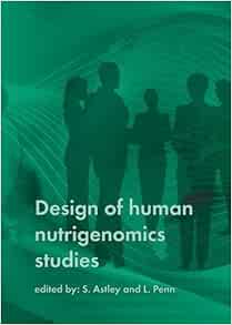Design of Human Nutrigenomics Studies (PDF )