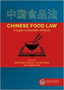 Chinese Food Law: A Legal-systematic Analysis (European Institute for Food Law, 15) (PDF )