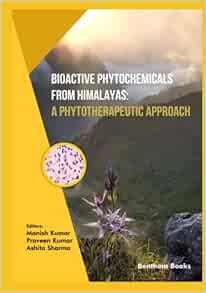 Bioactive Phytochemicals from Himalayas: A Phytotherapeutic Approach (PDF)