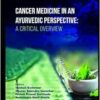 Cancer Medicine in an Ayurvedic Perspective: A Critical Overview (PDF)