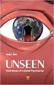 Unseen: Field Notes of a Global Psychiatrist (PDF )