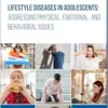 Lifestyle Diseases in Adolescents: Addressing Physical, Emotional, and Behavioral Issues (EPUB)