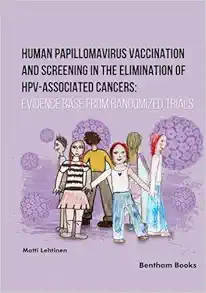 Human Papillomavirus Vaccination and Screening in the Elimination of HPV-Associated Cancers: Evidence-Based Randomized Trials (PDF)