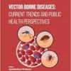 Vector Borne Diseases: Current Trends and Public Health Perspectives (PDF)