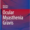 Ocular Myasthenia Gravis (Experts’ Perspectives on Medical Advances) (PDF )