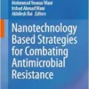 Nanotechnology Based Strategies for Combating Antimicrobial Resistance (PDF )