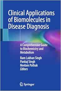 Clinical Applications of Biomolecules in Disease Diagnosis: A Comprehensive Guide to Biochemistry and Metabolism (PDF)