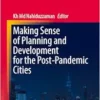 Making Sense of Planning and Development for the Post-Pandemic Cities (City Development: Issues and Best Practices) (PDF )