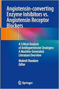 Angiotensin-converting Enzyme Inhibitors vs. Angiotensin Receptor Blockers: A Critical Analysis of Antihypertensive Strategies: A Machine-Generated Literature Overview (PDF)