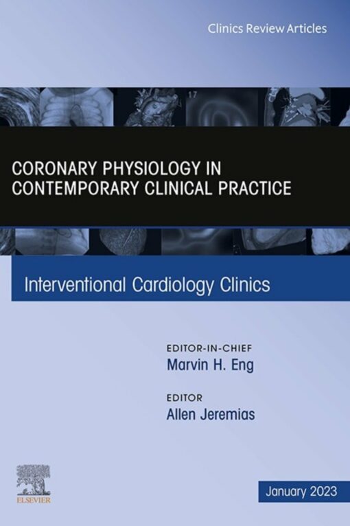 Intracoronary physiology and its use in interventional cardiology, An Issue of Interventional Cardiology Clinics (True PDF)