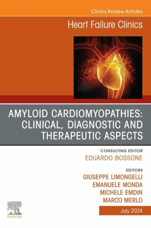 Amiloid Cardiomyopathies: Clinical, Diagnostic and Therapeutic Aspects, An Issue of Heart Failure Clinics (True PDF)