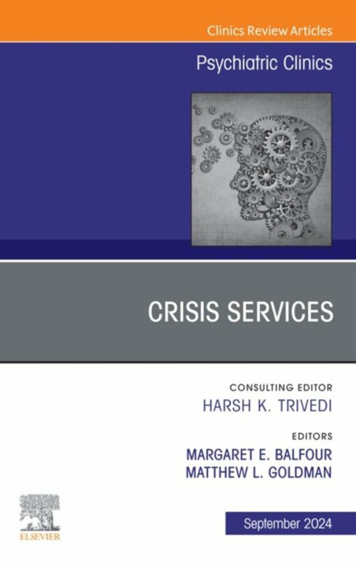 Crisis Services, An Issue of Psychiatric Clinics of North America (True PDF )