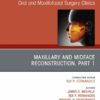 Maxillary and Midface Reconstruction, Part 1, An Issue of Atlas of the Oral & Maxillofacial Surgery Clinics (True PDF )
