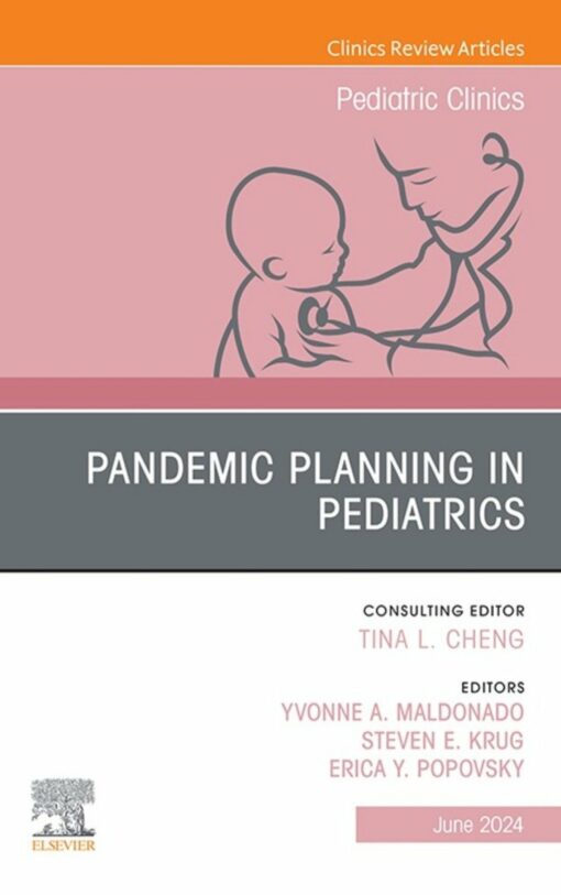 Pandemic Planning in Pediatrics, An Issue of Pediatric Clinics of North America (True PDF)