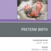 Preterm Birth, An Issue of Clinics in Perinatology (True PDF )