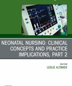 Neonatal Nursing: Clinical Concepts and Practice Implications, Part 2, An Issue of Critical Care Nursing Clinics of North America (True PDF )