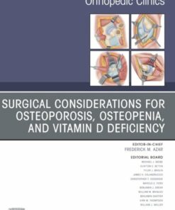 Surgical Considerations for Osteoporosis, Osteopenia, and Vitamin D Deficiency, An Issue of Orthopedic Clinics (True PDF )